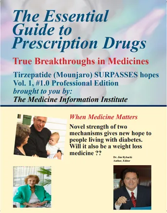 Mounjaro (Channel 4-Diabetes Developments)
The Essential Guide to Prescription Drugs, True Breakthroughs in medicines Tirzepatide (Mounjaro) SURPASSES hopes